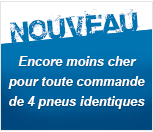 Encore moins cher pour toute commande de 4 pneus identiques